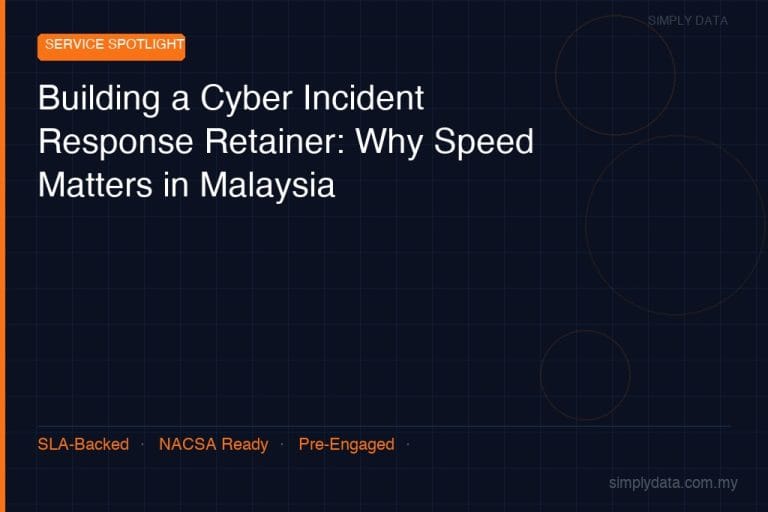 Building a Cyber Incident Response Retainer: Why Speed Matters in Malaysia