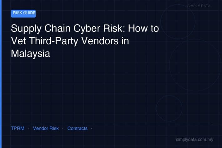 supply chain cyber risk vendor vetting malaysia