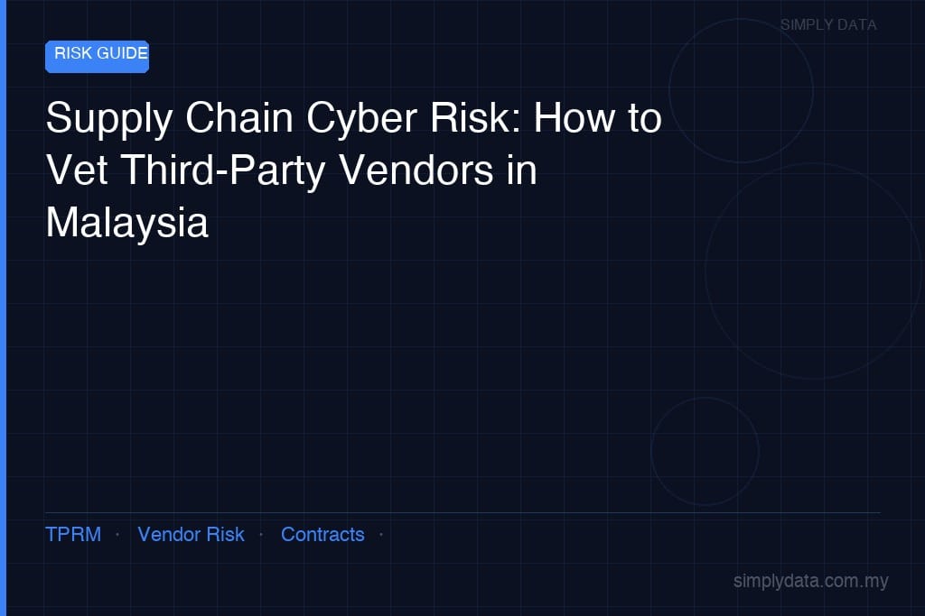 supply chain cyber risk vendor vetting malaysia